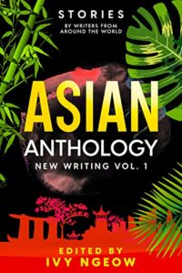 Asian Anthology: New Writing Vol.1