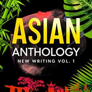 Asian Anthology: New Writing Vol.1